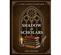 Shadows & Scholars: A Dark Academia Coloring Book