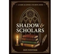 Shadows & Scholars: A Dark Academia Coloring Book