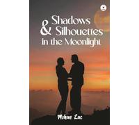 Shadows & Silhouettes in the Moonlight