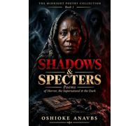 SHADOWS & SPECTERS: Poems of Horror, the Supernatural & the Dark (THE MIDNIGHT POETRY COLLECTION)