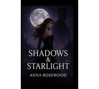 Shadows & Starlight: Love in the Shadows of Power