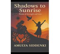 Shadows to Sunrise: Poems of Strength and Love