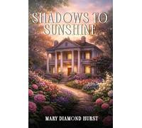 Shadows to Sunshine