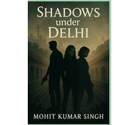 Shadows Under Delhi: “Twelve Codes. One City. Zero Escape.” (Crime Series)