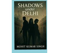 Shadows Under Delhi: “Twelve Codes. One City. Zero Escape.” (Crime Series)