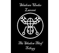 Shadows Under Laeveni: The Shadow Thief Trilogy