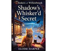 Shadow's Whisker'd Secret: 3 (The Whiskers of Willowbrook)
