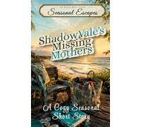 ShadowVale's Missing Mothers: A Cozy Seasonal Short Story (ShadowVale: Cozy Mysteries)