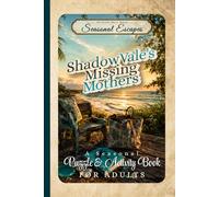 ShadowVale's Missing Mothers: A Seasonal Puzzle & Activity Book for Adults (Egress Quest: Seasonal Escapes)