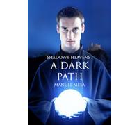 Shadowy Heavens: 1 A Dark Path