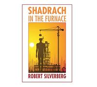 Shadrach in the Furnace: (Bison Frontiers of Imagination)