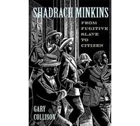 Shadrach Minkins: From Fugitive Slave to Citizen