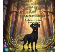 Shady And The Great Forest Adventure: Join Shady on a forest adventure!