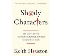 Shady Characters - The Secret Life of Punctuation, Symbols, and Other Typographical Marks