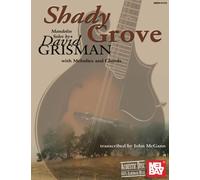Shady Grove: Mandolin Solos by David Grisman: with Melodies and Chords