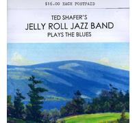 SHAFER, TED / JELLY ROLL JAZZ BAND - Plays the Blues