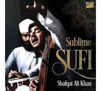 Shafqat Ali Khan - Sublime Sufi