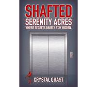 Shafted: Serenity Acres: Where Secrets Barely Stay Hidden