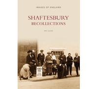 Shaftesbury Recollections (Images of England)