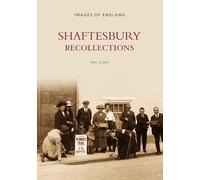 Shaftesbury Recollections (Images of England)