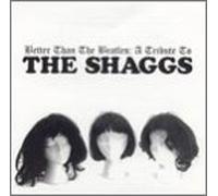 Shaggs.=Tribute= - Better Than the Beatles