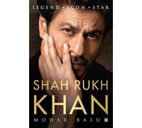 SHAH RUKH KHAN LEGEND ICON STAR by BASU, MOHAR Hardback Self Help Business
