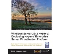 ZAHIR HUSSAIN S Windows Server 2012 Hyper-V: Deploying the Hyper-V Ent (Digital)
