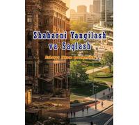 Shaharni Yangilash va Saqlash: (Urban Renewal and Preservation)