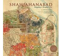 Shahjahanabad: Mapping a Mughal City