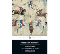 Shahnameh: The Persian Book of Kings (Penguin Classics)