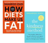 Shahroo Izadi Collection 2 Books Collection Set (How Diets Make Us Fat & The Kindness Method)