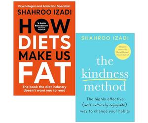 Shahroo Izadi Collection 2 Books Collection Set (How Diets Make Us Fat & The Kindness Method)