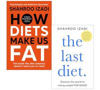 Shahroo Izadi Collection 2 Books Collection Set (How Diets Make Us Fat & The Last Diet)