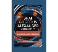 SHAI GILGEOUS-ALEXANDER: THE SILENT STORM- THE RISE OF A BASKETBALL SUPERSTAR FROM TORONTO TO NBA STARDOM