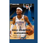 Shai Gilgeous-Alexander: Unwanted In LA, Unstoppable In OKC: Challenging The Crown