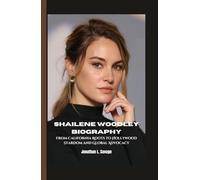 SHAILENE WOODLEY BIOGRAPHY: From California Roots to Hollywood Stardom and Global Advocacy
