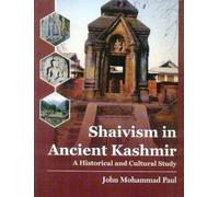 Shaivism in ancient Kashmir: a historical and cultural study