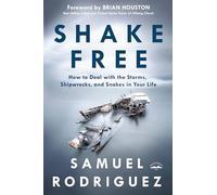Shake Free: How to Deal with Storms, Shipwrecks and Snakes in your Life