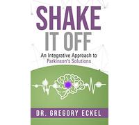 Shake it Off: An Integrative Approach to Parkinson's Solutions