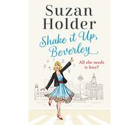 Shake It Up, Beverley: The laugh out loud Liverpool romantic comedy of second chances in suburbs!