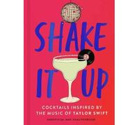 Shake It Up: Delicious cocktails inspired by the music of Taylor Swift
