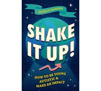 Shake It Up!: How to Be Young, Autistic, and Make an Impact
