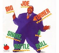 Shake Rattle and Roll by Big' Joe Turner (2003-01-14)
