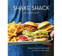 Shake Shack: Recipes and Stories