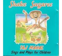 Shake Sugaree: Taj Mahal Sings And Plays For Children by Mahal, Taj [Music CD]