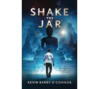 Shake The Jar: A Key Murphy Ancestral Memory Thriller