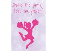 Shake the poms, feel the power! Cheerleading / Majorettes dairy, journal, notebook - 120 page lined paper