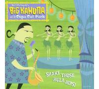 Shake Those Hula Hips by Big Kahuna & Copa Cat Pack (2001) Audio CD