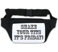 Shake Your Tits It's Friday Waist Bag Fanny Pack White