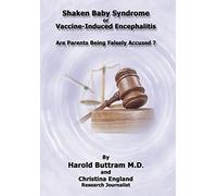 Shaken Baby Syndrome or Vaccine Induced Encephalitis - Are Parents Being Falsely Accused?